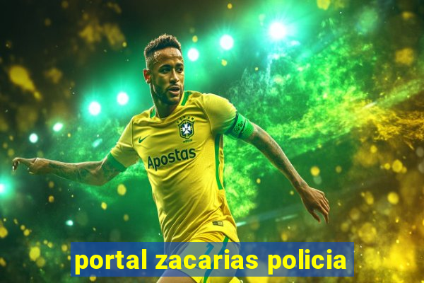 portal zacarias policia